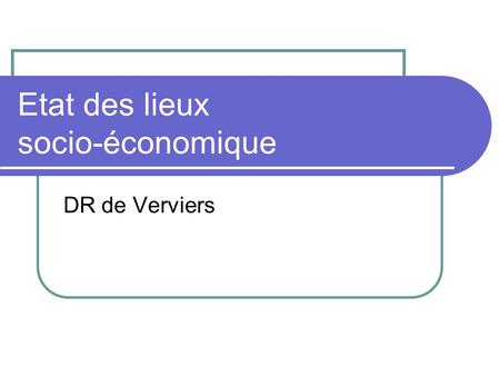 Etat des lieux socio-économique DR de Verviers. La DR de Verviers c’est : 20 communes Un territoire de 1162 km2 Une population de 202400 habitants Population.