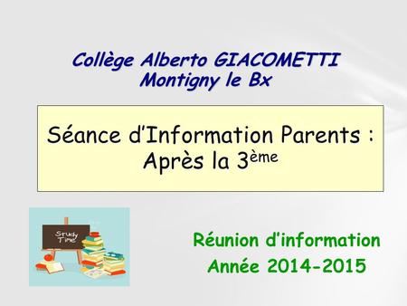 Collège Alberto GIACOMETTI Montigny le Bx Réunion d’information