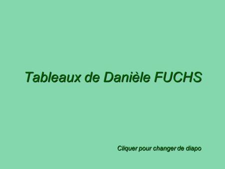 Tableaux de Danièle FUCHS