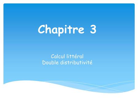 Calcul littéral Double distributivité
