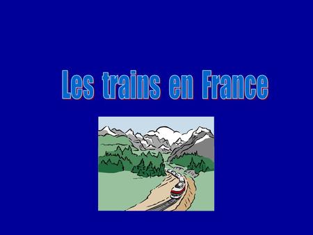 SNCF le Service national de chemins de fer (French National Railway Service) très efficace.