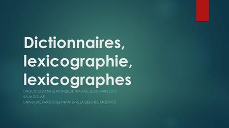 Dictionnaires, lexicographie, lexicographes