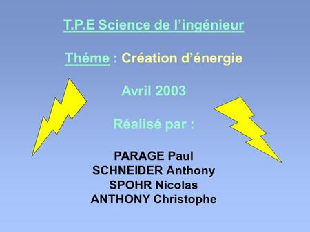 T.P.E Science de l’ingénieur Théme : Création d’énergie