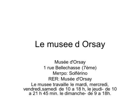 Le musee d Orsay Musée d'Orsay 1 rue Bellechasse (7ème)