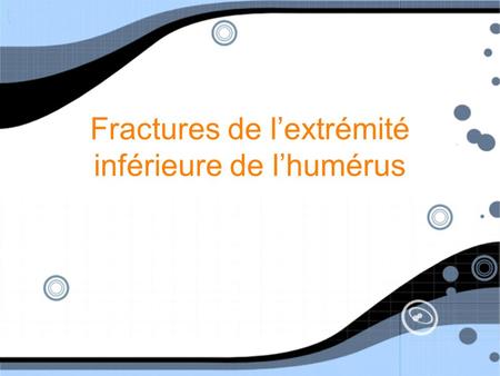 Fractures de l’extrémité inférieure de l’humérus