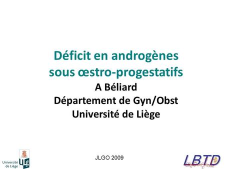 Déficit en androgènes sous œstro-progestatifs Département de Gyn/Obst