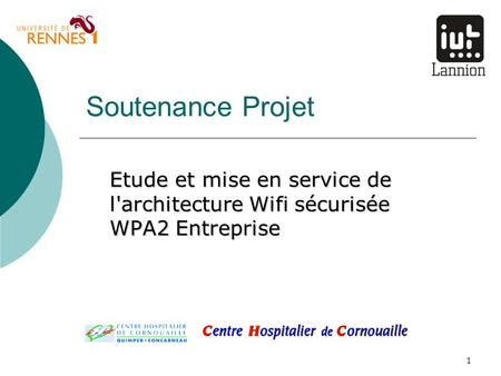 Soutenance Projet Etude et mise en service de l'architecture Wifi sécurisée WPA2 Entreprise.