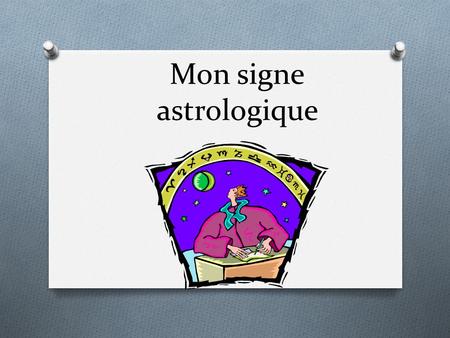 Mon signe astrologique