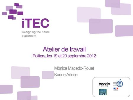 Atelier de travail Poitiers, les 19 et 20 septembre 2012 Mônica Macedo-Rouet Karine Aillerie.