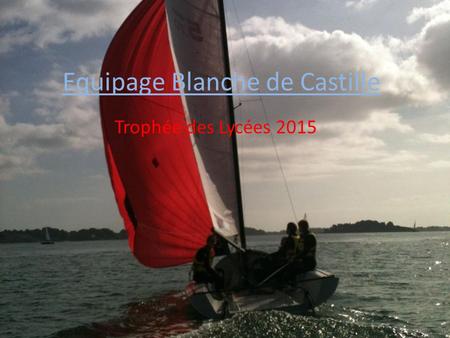 Equipage Blanche de Castille Trophée des Lycées 2015.