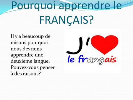 Pourquoi apprendre le FRANÇAIS?