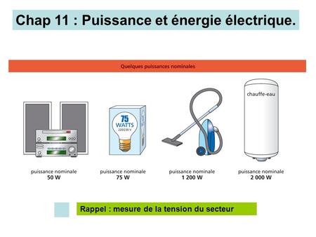Chap 11 : Puissance et énergie électrique.