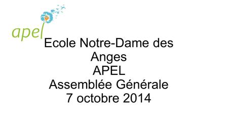 Ecole Notre-Dame des Anges APEL Assemblée Générale 7 octobre 2014