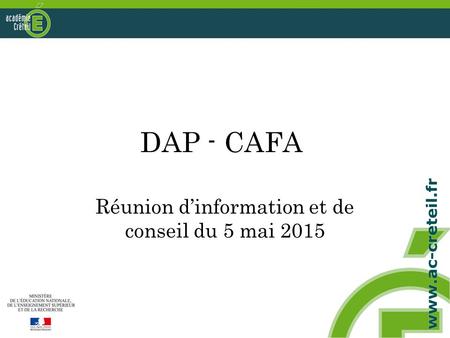 DAP - CAFA Réunion d’information et de conseil du 5 mai 2015.
