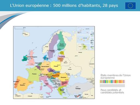 L’Union européenne : 500 millions d’habitants, 28 pays