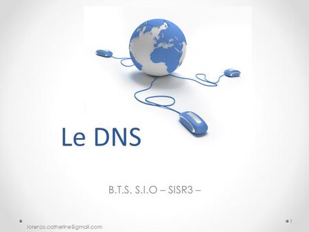 Le DNS B.T.S. S.I.O – SISR3 – lorenzo.catherine@gmail.com.