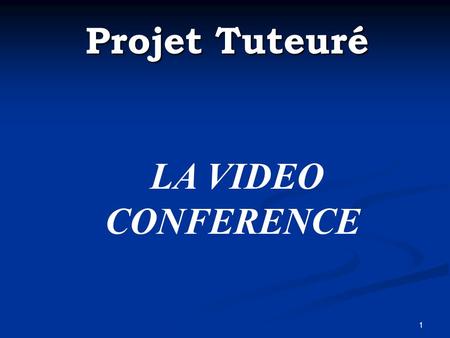 1 Projet Tuteuré LA VIDEO CONFERENCE Présentation du projet Site Internet : Vidéo Son Texte APPLET Vidéo Conférence Répondeur Vidéo SCRIPT WEBCAM.