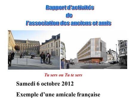 Samedi 6 octobre 2012 Exemple d’une amicale française Tu sers ou Tu te sers.