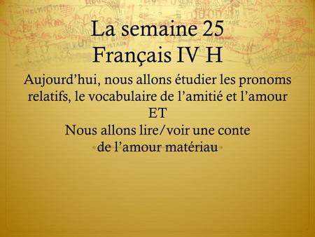 La semaine 25 Français IV H