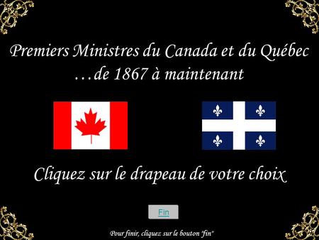 Premiers Ministres du Canada et du Québec …de 1867 à maintenant
