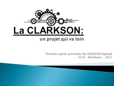 La CLARKSON: un projet qui va loin