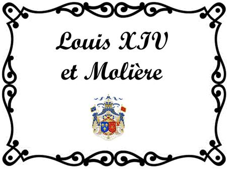 Louis XIV et Molière.