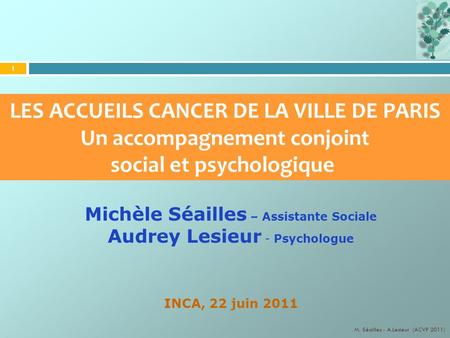 Michèle Séailles – Assistante Sociale Audrey Lesieur - Psychologue