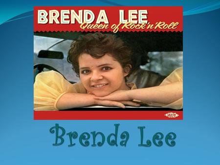 Brenda Lee.