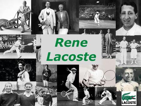 Rene Lacoste.