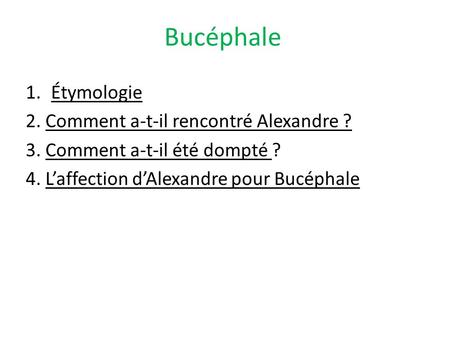 Bucéphale Étymologie 2. Comment a-t-il rencontré Alexandre ?