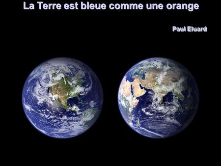 La Terre est bleue comme une orange Paul Eluard Tempête de sable.