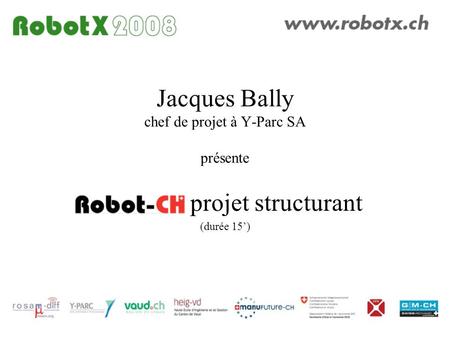 Jacques Bally chef de projet à Y-Parc SA présente projet structurant (durée 15’)