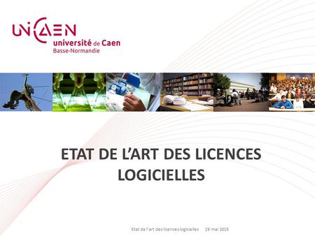 ETAT DE L’ART DES LICENCES LOGICIELLES Etat de l’art des licences logicielles19 mai 2015.