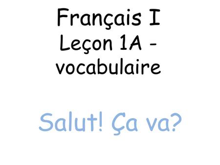 Français I Leçon 1A - vocabulaire