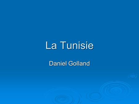 La Tunisie Daniel Golland.