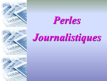 Perles Journalistiques.
