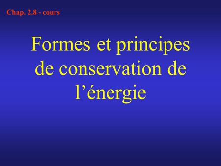Formes et principes de conservation de l’énergie