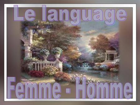 Le language Femme - Homme.