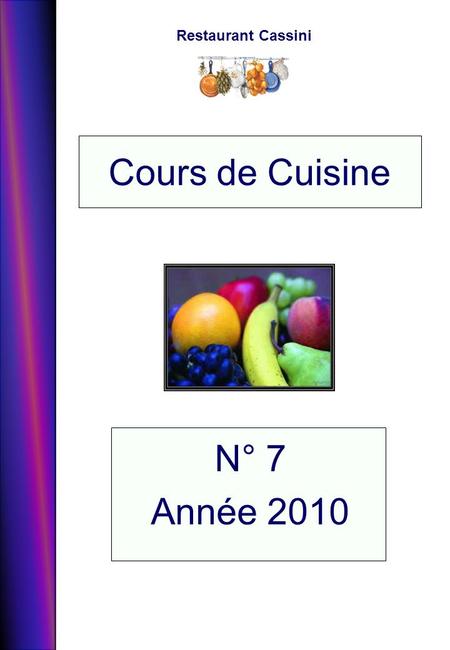 Restaurant Cassini N° 7 Année 2010 Cours de Cuisine.