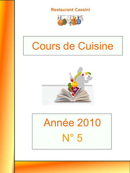 Restaurant Cassini Année 2010 N° 5 Cours de Cuisine.