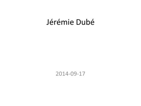 Jérémie Dubé 2014-09-17.