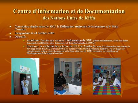 Centre d ’ information et de Documentation des Nations Unies de Kiffa Convention sign é e entre Le SNU, la D é l é gation r é gionale de la jeunesse et.