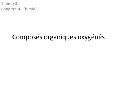 Composés organiques oxygénés