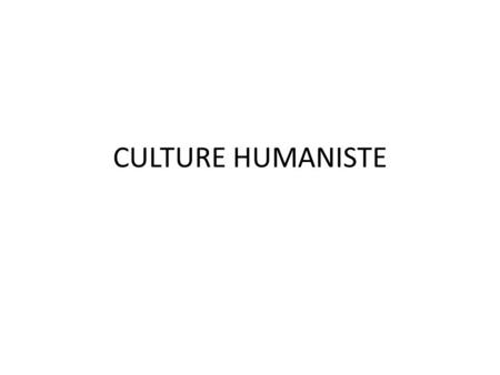 CULTURE HUMANISTE.