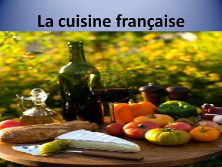 La cuisine française.
