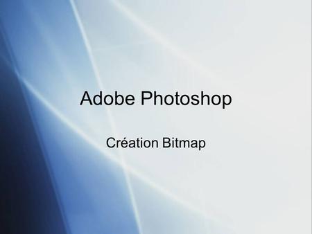 Adobe Photoshop Création Bitmap.