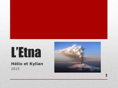 L’Etna Hélio et Kylian 2015.