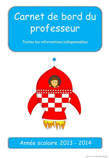 Carnet de bord du professeur Toutes les informations indispensables Année scolaire 2013 - 2014