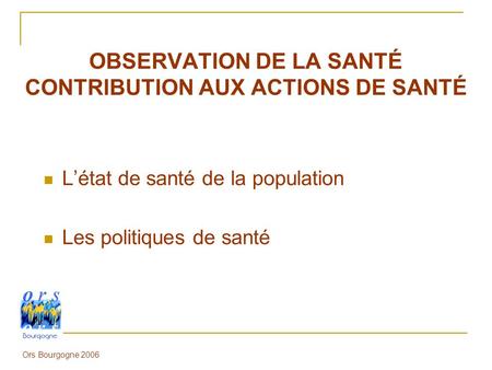 OBSERVATION DE LA SANTÉ CONTRIBUTION AUX ACTIONS DE SANTÉ