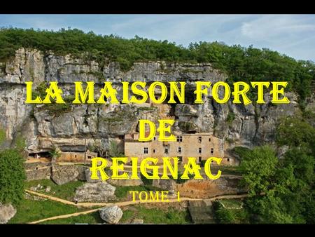 La Maison Forte de Reignac Tome 1.